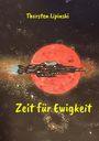 "Thorsten Lipinski", "Zeit für Ewigkeit". Illustration eines Raumschiffs vor einem roten Planeten im Weltraum.