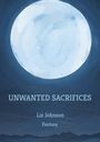 Texte: "UNWANTED SACRIFICES," "Liz Johnson," "Fantasy." Illustration eines großen, leuchtenden Mondes über dunklen Hügeln.