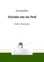 Texte: „Lernpaket“, „Schreibe wie ein Profi“, „Heike Thormann“. Illustration einer Frau, die an einem Tisch schreibt.