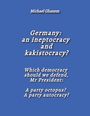 Ein blauer Hintergrund mit Texten: "Michael Ghanem", "Germany: an ineptocracy and kakistocracy?", "Which democracy should we defend, Mr President: A party octopus? A party autocracy?"