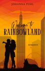 Text: "Welcome to Rainbowland", "Romance", "Johanna Pohl". Silhouette eines Paares und Hund vor orangefarbenem Stadthintergrund.