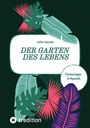 Lothar Greunke: Der Garten des Lebens, Buch