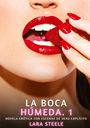 Lara Steele: La Boca Húmeda. 1, Buch