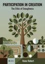 Heinz Robert: Participation in Creation: The Ethic of Enoughness, Buch