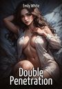 Text: Emily White, Double Penetration. Illustration einer Frau mit offenem Hemd auf einem Bett liegend.