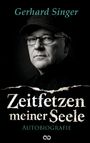"Gerhard Singer. Zeitfetzen meiner Seele. Autobiografie." Ein Mann mit Brille und Mütze blickt ernst. Unten ist ein Logo.