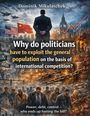 Dominik Mikulaschek: Why do politicians have to exploit the general population on the basis of international competition?, Buch
