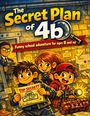 „The Secret Plan of 4b“, „Funny school adventure for ages 8 and up“. Drei Kinder mit Kamera und Taschenlampe, fröhlich.
