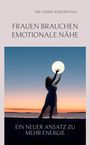 Cosima Klinger-Paul: Frauen brauchen emotionale Nähe, Buch