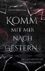 Text: "CELINA WEITHAAS," "KOMM MIT MIR NACH GESTERN," "DIE GESCHICHTE DES GRAUEN MANNES." Schwarz-weißes Schachbrettmuster.
