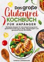 "Das große Glutenfrei Kochbuch für Anfänger" in bunten Buchstaben. Abgebildet sind Teller mit gegrilltem Hähnchen und Salat.