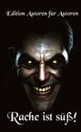 Edition Autoren für Autoren. Rache ist süß! Gruseliges Gesicht mit gelben Augen und breitem, unheimlichem Lächeln.