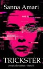 Sanna Amari: Trickster: Glitch - Biopunk, Grimdark Sci-Fantasy & Body-Horror Roman, Buch