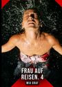 Text: "FRAU AUF REISEN. 4" und "MIA GRAF". Eine Frau mit geschlossenen Augen im Wasser, Wasser spritzt um sie herum.