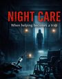 „NIGHT CARE. When helping becomes a trap.“ Eine dunkle Szene mit Rollstuhl, Spritze und schwacher Gestalt im Hintergrund.