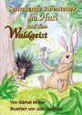 „Spannende Abenteuer mit Hasi und dem Waldgeist.“ Illustration: Hase hält kleine Maus, Igel schaut aus Baum hervor.