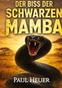 Paul Heuer: Der Biss der Schwarzen Mamba, Buch