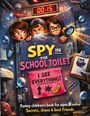 "Spy in the School Toilet", "I see everything!" Drei Kinder schauen aus einer Toilettenkabine, umgeben von Chaos und Spaß.