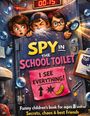 Titel: "Spy in the School Toilet". Text auf Notiz: "I see everything!" Drei Kinder schauen durch eine Toilettenkabine, neugierig.