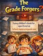 "The Grade Forgers? Funny children's book for ages 8 and up. School mystery to puzzle over." Drei Kinder mit Zeugnissen.