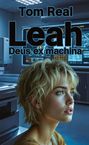 Tom Real: Leah - Deus ex machina, Buch