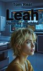 Tom Real: Leah - Deus ex machina, Buch