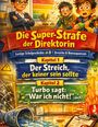 Plakat: "Die Super-Strafe der Direktorin." Zwei Kinder erschrocken, eine ernste Frau, Chaos mit umgekipptem Eimer.