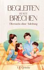Tj Geiwitz: BEGLEITEN statt BRECHEN, Buch