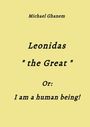 Michael Ghanem. Leonidas "the Great". Or: I am a human being! Gelber Hintergrund und schwarzer Text.