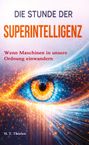 H. T. Thielen: Die Stunde der Superintelligenz -, Buch