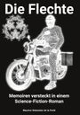"Die Flechte", verkündet groß. Unten: "Memoiren versteckt in einem Science-Fiction-Roman". Schwarz-weiß Illustration von einem Motorradfahrer.