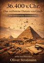 „36.400 v.Chr. Das verbotene Datum von Gizeh. Eine astronomische Rekonstruktion.“ Pyramiden, Landkarten, antike Werkzeuge.
