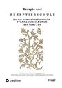 "Rezepte und Reziptiersschule" in großer Schrift über einer stilisierten Pflanzenillustration, unten steht "tredition" und "TENET".