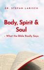 Text: Dr. Stefan Larisch, Body, Spirit & Soul, What the Bible Really Says. Ein aufgeschlagenes Buch vor blauem Himmel mit Wolken.