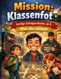 Dominik Mikulaschek: Mission: Klassenfoto, Buch