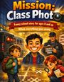 "Mission: Class Photo" zeigt lächelnde Kinder, einen ernsten Mann mit Klemmbrett, ein Kamera-Logo und einen Lieferwagen.