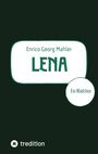 Text: "Enrico Georg Mahler LENA Ein Mädchen". Dunkler Hintergrund, weiße Textfelder. Unten links ein weißes tredition-Logo.