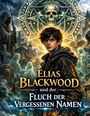 Ein junger Mann steht in einer mystischen Umgebung mit einem Schädel-Symbol und Geistern umgeben. Texte: "Elias Blackwood und der Fluch der vergessenen Namen".