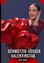 "Schmutzig-süßer Valentinstag, Mia Graf." Eine Frau in kariertem Hemd hält rote Herz-Luftballons und lächelt.