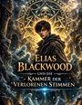 „Elias Blackwood und die Kammer der Verlorenen Stimmen“ zeigt einen jungen Mann vor mystischen Ruinen, Geister und ein Schädel-Emblem.