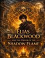 Dominik Mikulaschek: Elias Blackwood and the Order of the Shadow Flame, Buch