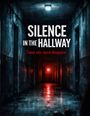 Text: "Silence in the Hallway. Those who move disappear." Ein düsterer, schmaler Flur mit kalter Beleuchtung.