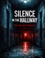 "SILENCE IN THE HALLWAY. Those who move disappear." Dunkler, bedrohlicher Flur mit schwachem rotem Licht am Ende.