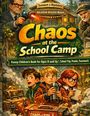"Chaos at the School Camp" steht in großen Buchstaben. Kinder mit Koffern und ein Mann mit Brille und Gerät sind abgebildet.