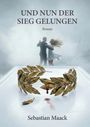 Sebastian Maack: Und nun der Sieg gelungen, Buch