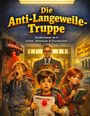 „Die Anti-Langeweile-Truppe“, „Kindroman ab 8“, „Ermüdungs-Alarm“. Drei Kinder und ein Erwachsener mit Büroausstattung.