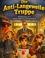 Titel: "Die Anti-Langeweile Truppe", Kinderroman ab 8. Szene: Drei überraschte Kinder. Ein Junge gähnt. Ein Mann im Anzug.