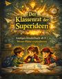 Der Klassenrat der Superideen. Lustiges Kinderbuch ab 8 | Wenn Pläne explodieren. Drei Kinder über Plänen, Papierflieger.