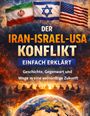 "Der Iran-Israel-USA Konflikt einfach erklärt. Geschichte, Gegenwart und Wege in eine vernünftige Zukunft." 
Flaggen oben, Weltkugel unten.