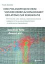 Frank Senske: Eine philosophische Reise von der Oberflächenlosigkeit der Atome zur Demokratie, Buch